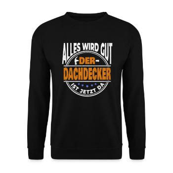 Everything will be alright, the roofer is now master - Unisex Sweatshirt - black - Front - Alina (178cm) & Michal (187cm)
