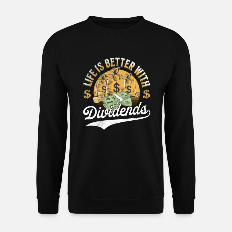 Life is better with Dividends Dividenden Investor - Unisex Pullover - Schwarz