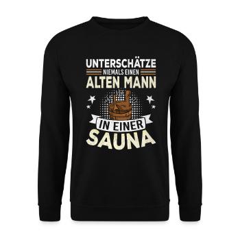 Never underestimate an old man in a sauna - Unisex Sweatshirt - black - Front - Alina (178cm) & Michal (187cm)