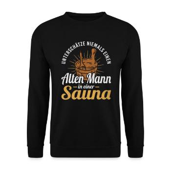 Never underestimate an old man in a sauna - Unisex Sweatshirt - black - Front - Alina (178cm) & Michal (187cm)