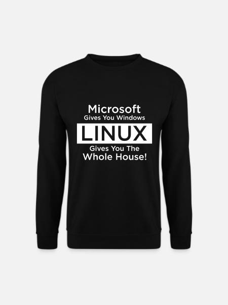 Linux gives you the whole house - Unisex Pullover - Schwarz