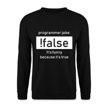 Programmer Joke: !false It's Funny Beacause true - Unisex Pullover - Schwarz - Vorne - Alina (178cm) & Michal (187cm)