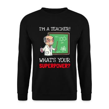 Enseignant - je suis enseignant! Quel est votre super pouvoir? - Sweat-shirt Unisexe - noir - Devant - Alina (178cm) & Michal (187cm)