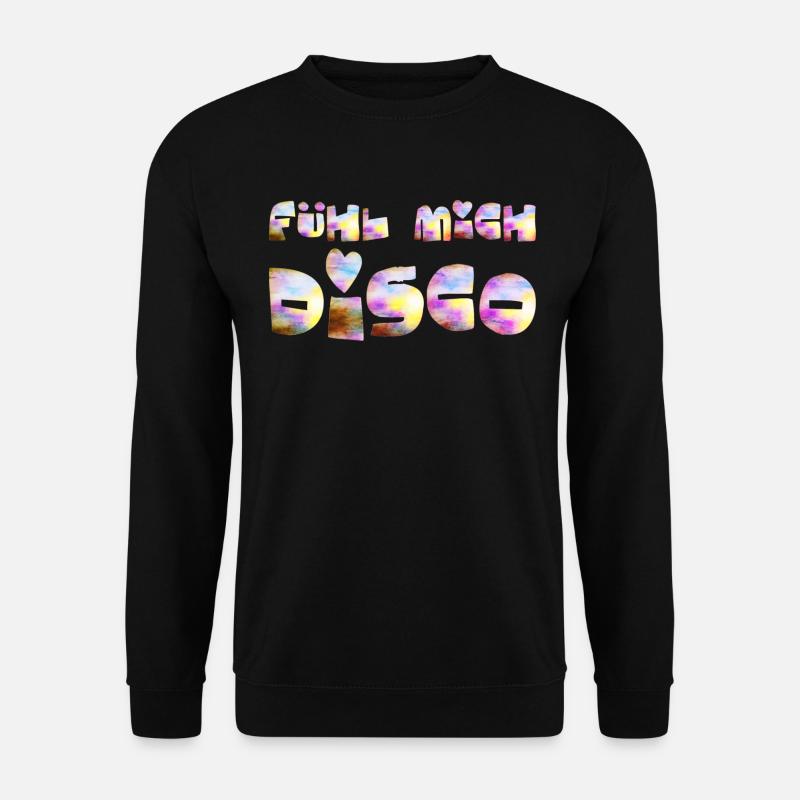 FÜHL MICH DISCO - GUTE LAUNE - GUTE STIMMUNG - Unisex Pullover - Schwarz