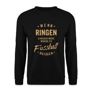 Wenn Ringen einfach wäre würde es Fussball - Unisex Pullover - Schwarz - Vorne - Alina (178cm) & Michal (187cm)