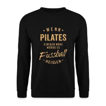 Wenn Pilates einfach wäre würde es Fussball - Unisex Pullover - Schwarz - Vorne - Alina (178cm) & Michal (187cm)