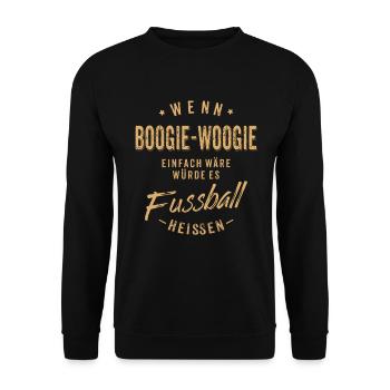 Wenn Boogie Woogie einfach wäre würde es - Unisex Pullover - Schwarz - Vorne - Alina (178cm) & Michal (187cm)