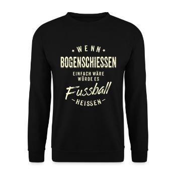 Wenn Bogenschiessen einfach wäre würde es - Unisex Pullover - Schwarz - Vorne - Alina (178cm) & Michal (187cm)