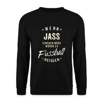 Wenn Jass einfach wäre würde es Fussball heissen - Unisex Pullover - Schwarz - Vorne - Alina (178cm) & Michal (187cm)