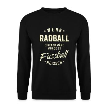 Wenn Radball einfach wäre würde es Fussball - Unisex Pullover - Schwarz - Vorne - Alina (178cm) & Michal (187cm)