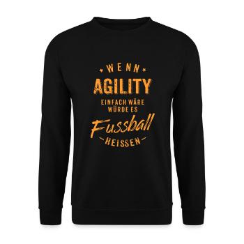 Wenn Agility einfach wäre würde es Fussball - Unisex Pullover - Schwarz - Vorne - Alina (178cm) & Michal (187cm)