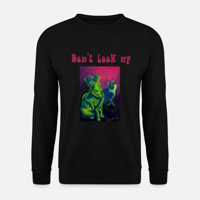 Don't look up - Unisex Sweatshirt - black