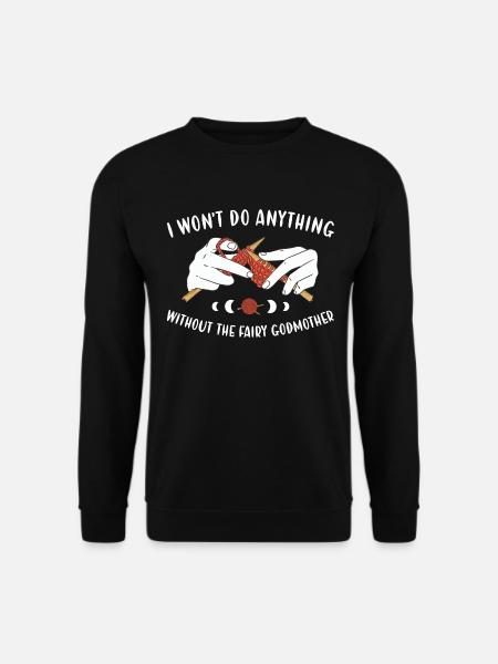 Won't Do Anything Without Fairy Godmother Knitting - Unisex Pullover - Schwarz