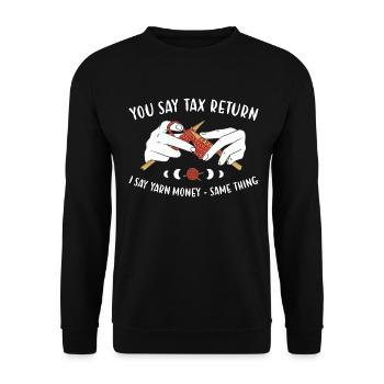 Vous dites déclaration d'impôt, je dis de l'argent à tricoter - Sweat-shirt Unisexe - noir - Devant - Alina (178cm) & Michal (187cm)