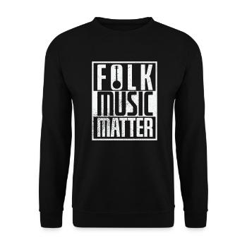 Music "Folk Music Matter" - Unisex Sweatshirt - black - Front - Alina (178cm) & Michal (187cm)