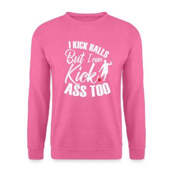 I Kick Balls But I Can Kick Ass Too Kickball - Unisex Pullover - Pink - Vorne