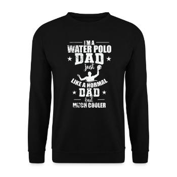 Water Polo Dad Is much cool water polo - Unisex Sweatshirt - black - Front - Alina (178cm) & Michal (187cm)