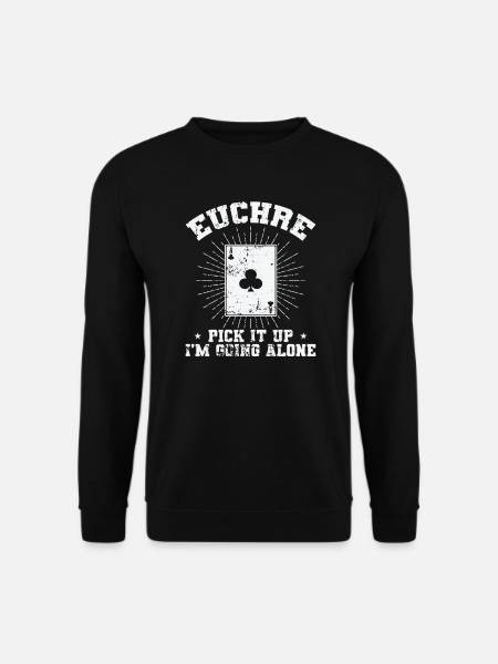 Euchre Pick it up Je vais seul jeu de cartes - Sweat-shirt Unisexe - noir