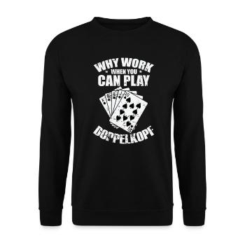 Pourquoi travailler quand vous pouvez jouer à Doppelkopf - Sweat-shirt Unisexe - noir - Devant - Alina (178cm) & Michal (187cm)