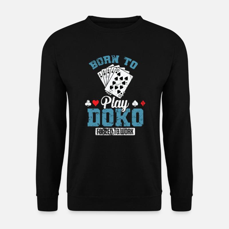 Born to Play Doko Forced to Work Kartenspiel - Unisex Pullover - Schwarz