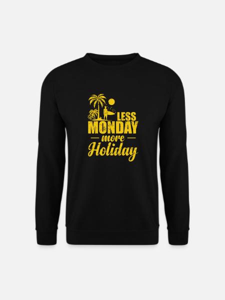 Moins de lundi plus vacances vacances loisirs - Sweat-shirt Unisexe - noir