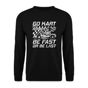 Go Kart Racer être rapide ou être dernière course - Sweat-shirt Unisexe - noir - Devant - Alina (178cm) & Michal (187cm)