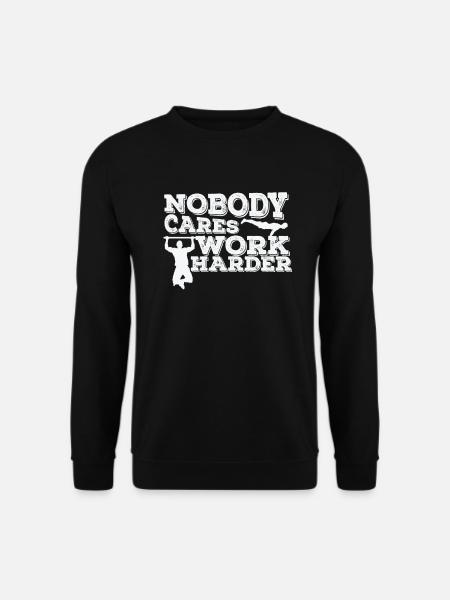 Nobody cares Work Harder Fitness Workout - Unisex Pullover - Schwarz