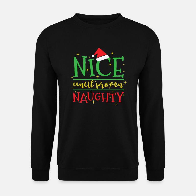 Nice until proven Naughty Christmas - Unisex Sweatshirt - black