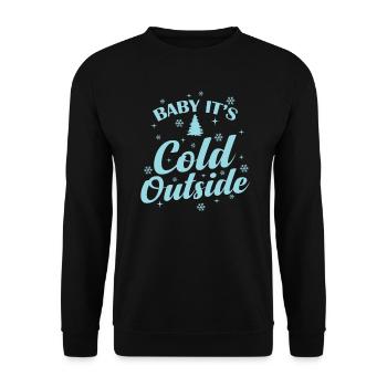 Baby It's cold Outside Christmas Xmas - Unisex Sweatshirt - black - Front - Alina (178cm) & Michal (187cm)
