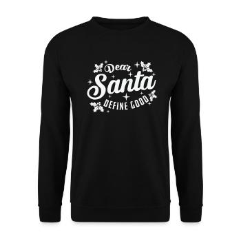 Dear Santa Define Good Christmas Xmas - Unisex Sweatshirt - black - Front - Alina (178cm) & Michal (187cm)