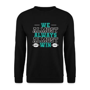 We almost always almost win American Football - Unisex Pullover - Schwarz - Vorne - Alina (178cm) & Michal (187cm)