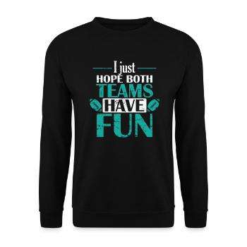 I Just Hope Both Team have Fun American Football - Unisex Pullover - Schwarz - Vorne - Alina (178cm) & Michal (187cm)