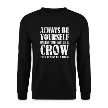 Soyez toujours vous-même à moins que vous ne puissiez être un corbeau - Sweat-shirt Unisexe - noir - Devant - Alina (178cm) & Michal (187cm)