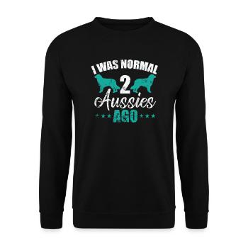 I was Normal 2 Aussies ago Australian Shepherd - Unisex Sweatshirt - black - Front - Alina (178cm) & Michal (187cm)
