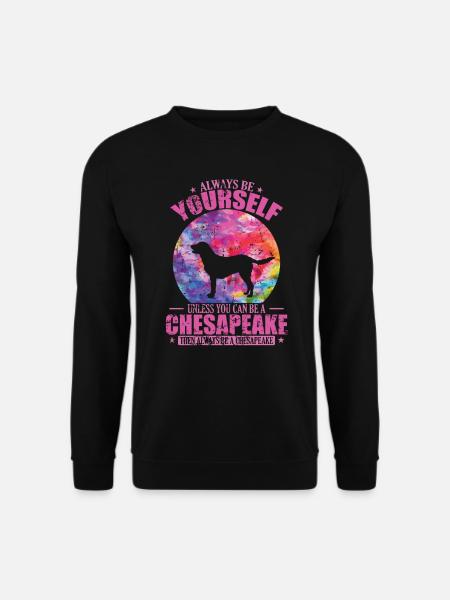 Soyez toujours vous-même à moins que vous ne puissiez être un Chesapeake - Sweat-shirt Unisexe - noir