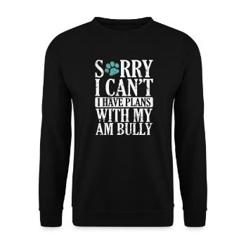 I can't I have Plans with my AM Bully Bulldog - Unisex Sweatshirt - black - Front - Alina (178cm) & Michal (187cm)