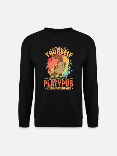Always be Yourself unless you can be a Platypus - Unisex Pullover - Schwarz
