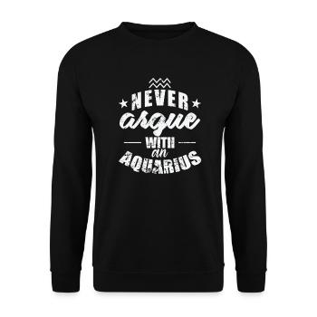 Zodiac sign Never argue with an Aquarius - Unisex Sweatshirt - black - Front - Alina (178cm) & Michal (187cm)