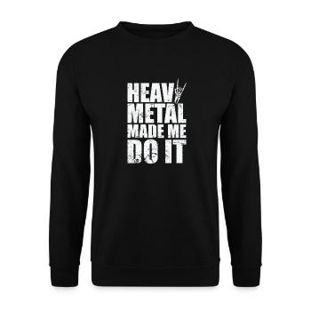 Heavy Metal Made me do it Music Band - Unisex Sweatshirt - black - Front - Alina (178cm) & Michal (187cm)