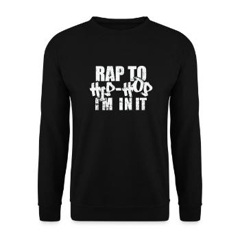 Rap to Hip-Hop I'm in it Music genre Rap - Unisex Sweatshirt - black - Front - Alina (178cm) & Michal (187cm)