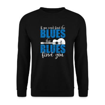 If you can't find the Blues, the Blues find you - Unisex Sweatshirt - black - Front - Alina (178cm) & Michal (187cm)