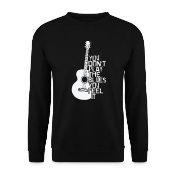 You don't play the Blues you feel it Music - Unisex Sweatshirt - black - Front - Alina (178cm) & Michal (187cm)