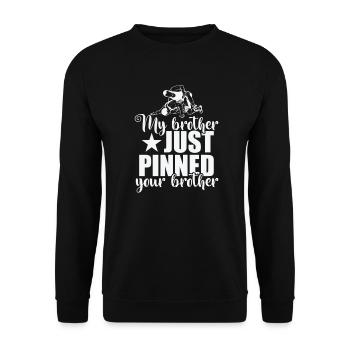 My Brother Just Pinned your Brother Wrestling - Unisex Pullover - Schwarz - Vorne - Alina (178cm) & Michal (187cm)