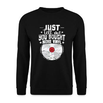 Dites-moi simplement que vous avez acheté plus de disques vinyles - Sweat-shirt Unisexe - noir - Devant - Alina (178cm) & Michal (187cm)