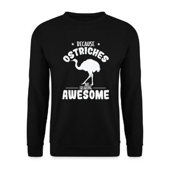 Because Ostriches are freaking Awesome Strauss - Unisex Sweatshirt - black - Front - Alina (178cm) & Michal (187cm)