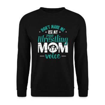 Don't make me Use my Pro Wrestling Mom Voice - Unisex Pullover - Schwarz - Vorne - Alina (178cm) & Michal (187cm)