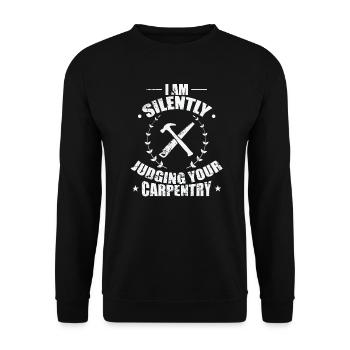 I am Silently Judging your Carpentry Waldarbeiter - Unisex Pullover - Schwarz - Vorne - Alina (178cm) & Michal (187cm)