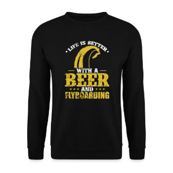 Life is Better with a Beer and Flyboarding - Unisex Pullover - Schwarz - Vorne - Alina (178cm) & Michal (187cm)