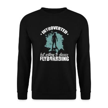 Introverted but willing to discuss Flyboarding - Unisex Pullover - Schwarz - Vorne - Alina (178cm) & Michal (187cm)