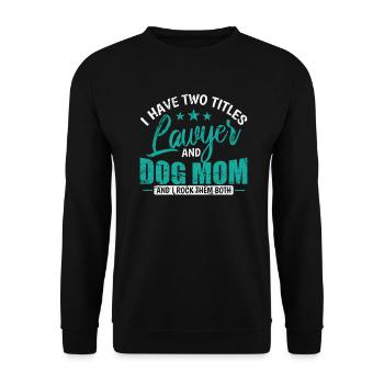 I have two Titles Lawyer and Dog Mom Jurist - Unisex Sweatshirt - black - Front - Alina (178cm) & Michal (187cm)